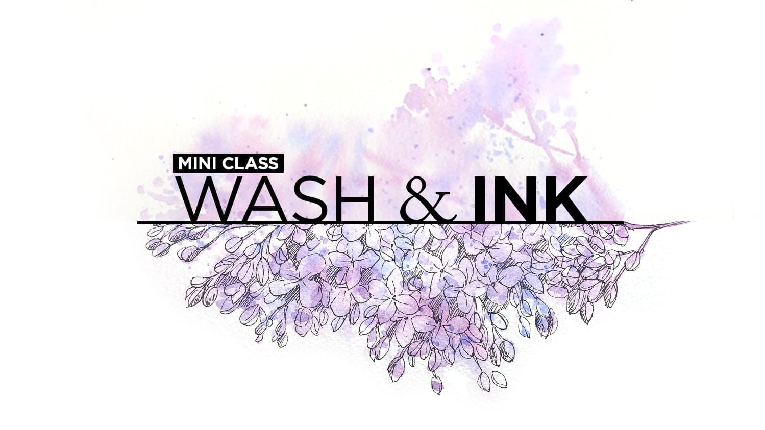 Wash & Ink Class